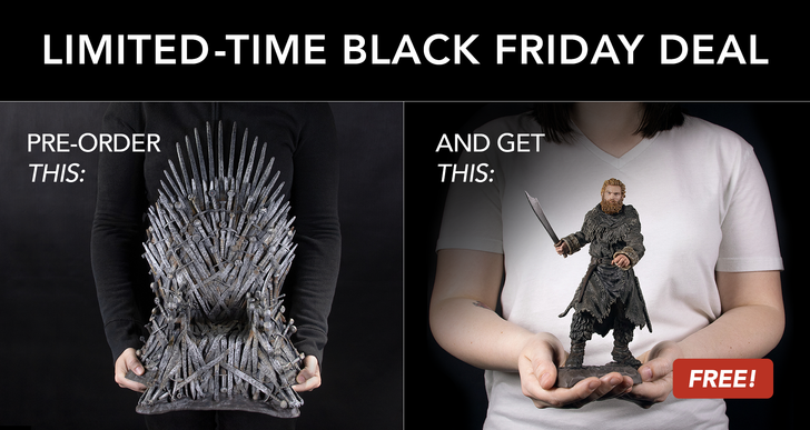 PROMOTION CLOSED_A Game of Thrones Black Friday Celebration!